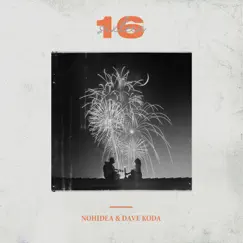 Sixteen - Single by Nohidea & Dave Koda album reviews, ratings, credits