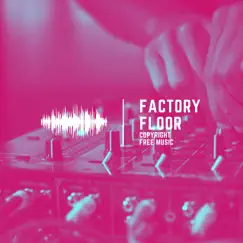 Factory Floor - Single by Original Copyright Free Music album reviews, ratings, credits