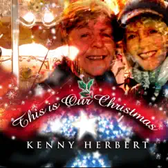 This Is Our Christmas - Single by Kenny Herbert album reviews, ratings, credits