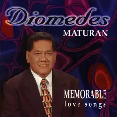 Memorable Love Songs by Diomedes Maturan album reviews, ratings, credits