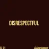 Disrespectful - Single album lyrics, reviews, download