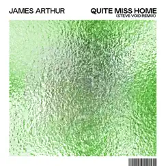 Quite Miss Home (Steve Void Remix) - Single by James Arthur & Steve Void album reviews, ratings, credits