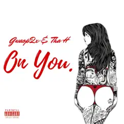 On You. (feat. Tha H) - Single by Gwapo2x album reviews, ratings, credits