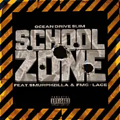 School Zone (feat. Smurphzilla & FMG Lace) - Single by Ocean Drive Slim album reviews, ratings, credits