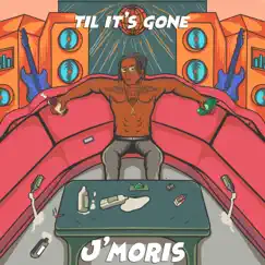 Til It's Gone - Single by J'Moris album reviews, ratings, credits