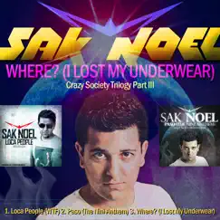 Where? (I Lost My Underwear) - Single by Sak Noel album reviews, ratings, credits