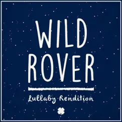 Wild Rover (Lullaby Rendition) - Single by Lullaby Dreamers album reviews, ratings, credits
