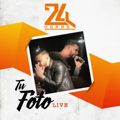 Tu Foto (Live) - Single by 24 Horas album reviews, ratings, credits