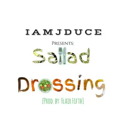 Salad Dressing - Single by IAMJDUCE album reviews, ratings, credits