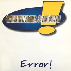 Error! - Single by Central Seven album reviews, ratings, credits