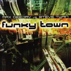 Funky Town by Max Deejay vs. Steve Twain album reviews, ratings, credits