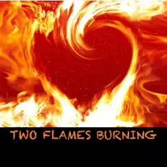 Two Flames Burning Song Lyrics