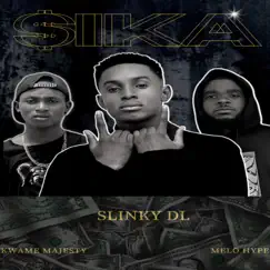 Sika (feat. Kwame Majesty & Melo Hype) Song Lyrics