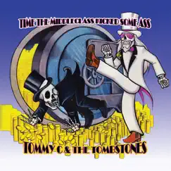 Time the Middle Class Kicked Some Ass? by Tommy C and the Tombstones album reviews, ratings, credits