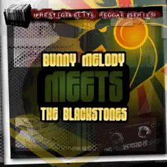 Bunny Melody meets the Blackstones by Bunny Melody & The Blackstones album reviews, ratings, credits