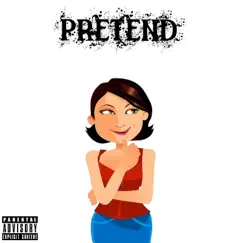 Pretend - Single by DJ Wynter -Onlyrapperheardworldwide- Cokeboy album reviews, ratings, credits