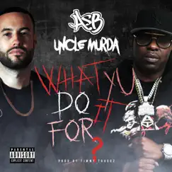 What You Do It for? - Single by ASB & Uncle Murda album reviews, ratings, credits