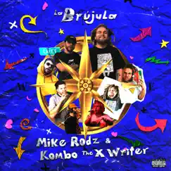 La Brújula by Mike Rodz & Kombo the X Writer album reviews, ratings, credits