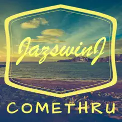Comethru - Single by Jazswin J album reviews, ratings, credits