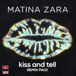 Kiss and Tell (Remix Pack) - EP by Matina Zara album reviews, ratings, credits