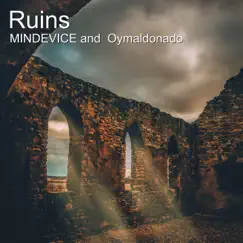 Ruins - Single by Mindevice & Oymaldonado album reviews, ratings, credits