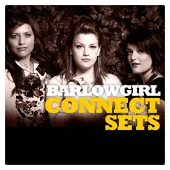 Connect Sets - EP by BarlowGirl album reviews, ratings, credits