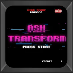 Transform - Single by Ash the Insomniac album reviews, ratings, credits
