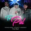 Tu Piel (feat. El Billy & Young Angel) - Single album lyrics, reviews, download