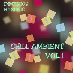 Chill Ambient, Vol. 1 by Dimitrios Bitzenis album reviews, ratings, credits