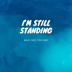 I’m Still Standing - EP by Mary Wee Fontaine album reviews, ratings, credits
