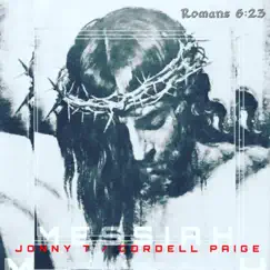 Messiah (feat. Cordell Paige) - Single by Jonny T album reviews, ratings, credits