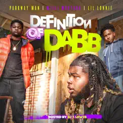Definition of Dabb by Milli Montana, Parkway Man & Lil Lonnie album reviews, ratings, credits