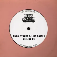 Be Like Us - Single by Adam Stacks & Luis Baltes album reviews, ratings, credits