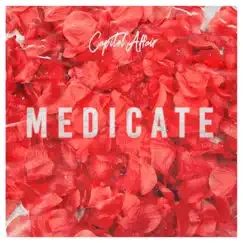 Medicate - Single by Capitol Affair album reviews, ratings, credits