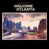 Welcome to Atlanta - EP album lyrics, reviews, download
