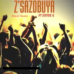 Zsazobuya (feat. Sister K) Song Lyrics