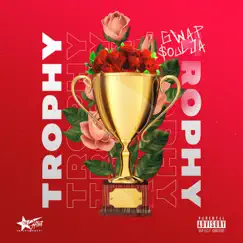 Trophy - Single by Gwap Soulja album reviews, ratings, credits
