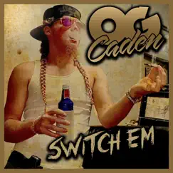 Switch Em - Single by OG Caden album reviews, ratings, credits
