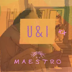 U & I - Single by M A E S T R O album reviews, ratings, credits