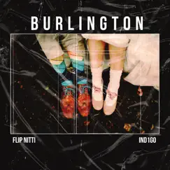 Burlington (feat. IND1GO) - Single by Flip Nitti album reviews, ratings, credits