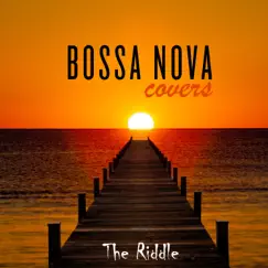 The Riddle - Single by Bossa Nova Covers & Mats & My album reviews, ratings, credits