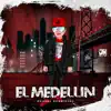 El Medellín - Single album lyrics, reviews, download