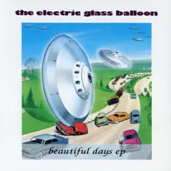 Beautiful days - EP by Electric Glass Balloon album reviews, ratings, credits