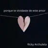 Porque Te Olvidaste De Este Amor - Single album lyrics, reviews, download