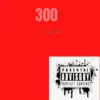 300 Flows 6 album lyrics, reviews, download