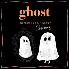 Ghost (Remixes) - Single by Boyboyboy & Remady album reviews, ratings, credits
