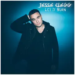 Let It Burn - Single by Jesse Clegg album reviews, ratings, credits