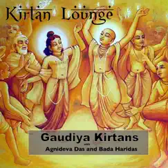 Gaudiya Kirtans by Kirtan Lounge, Agnideva Das & Bada Haridas album reviews, ratings, credits