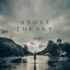 Above the Sky song lyrics