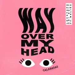Way Over My Head (feat. Melika) [Deejay Theory Remix] Song Lyrics